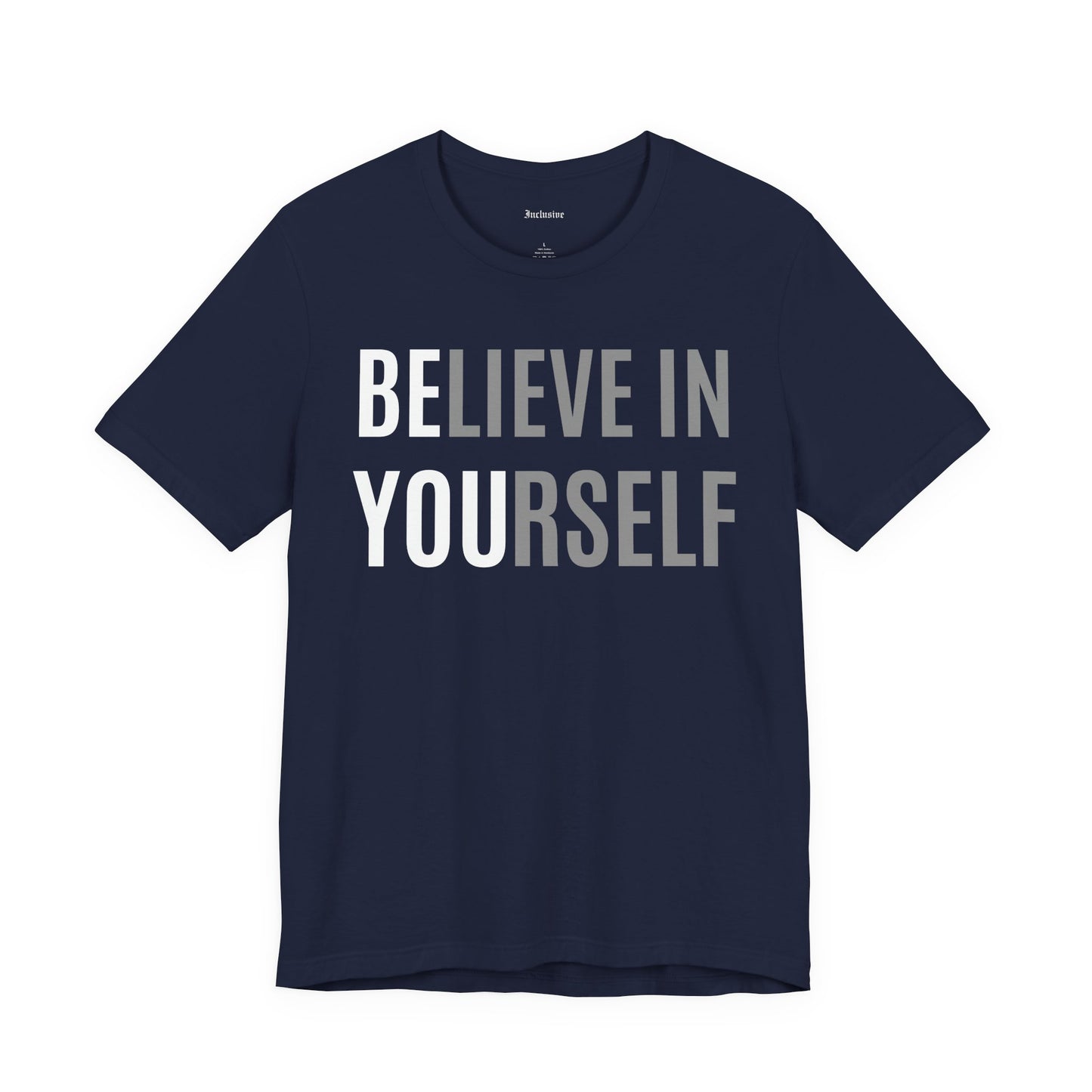Believe In Yourself Inspirational Tee — Motivational Graphic T-Shirt