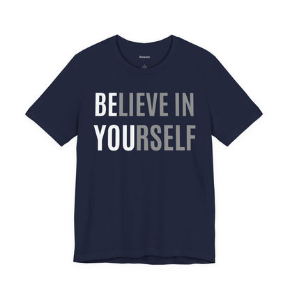 Believe In Yourself Inspirational Tee — Motivational Graphic T-Shirt