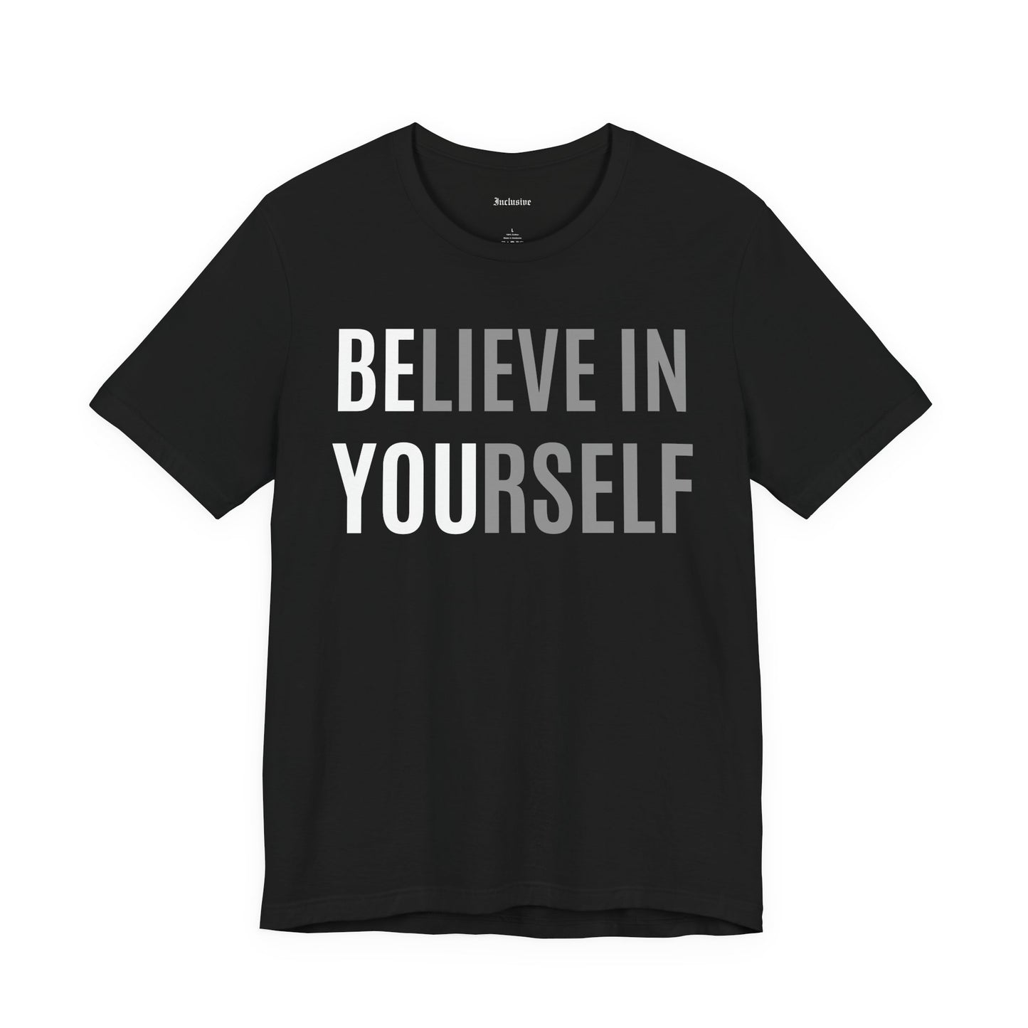 Believe In Yourself Inspirational Tee — Motivational Graphic T-Shirt
