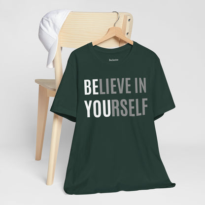 Believe In Yourself Inspirational Tee — Motivational Graphic T-Shirt