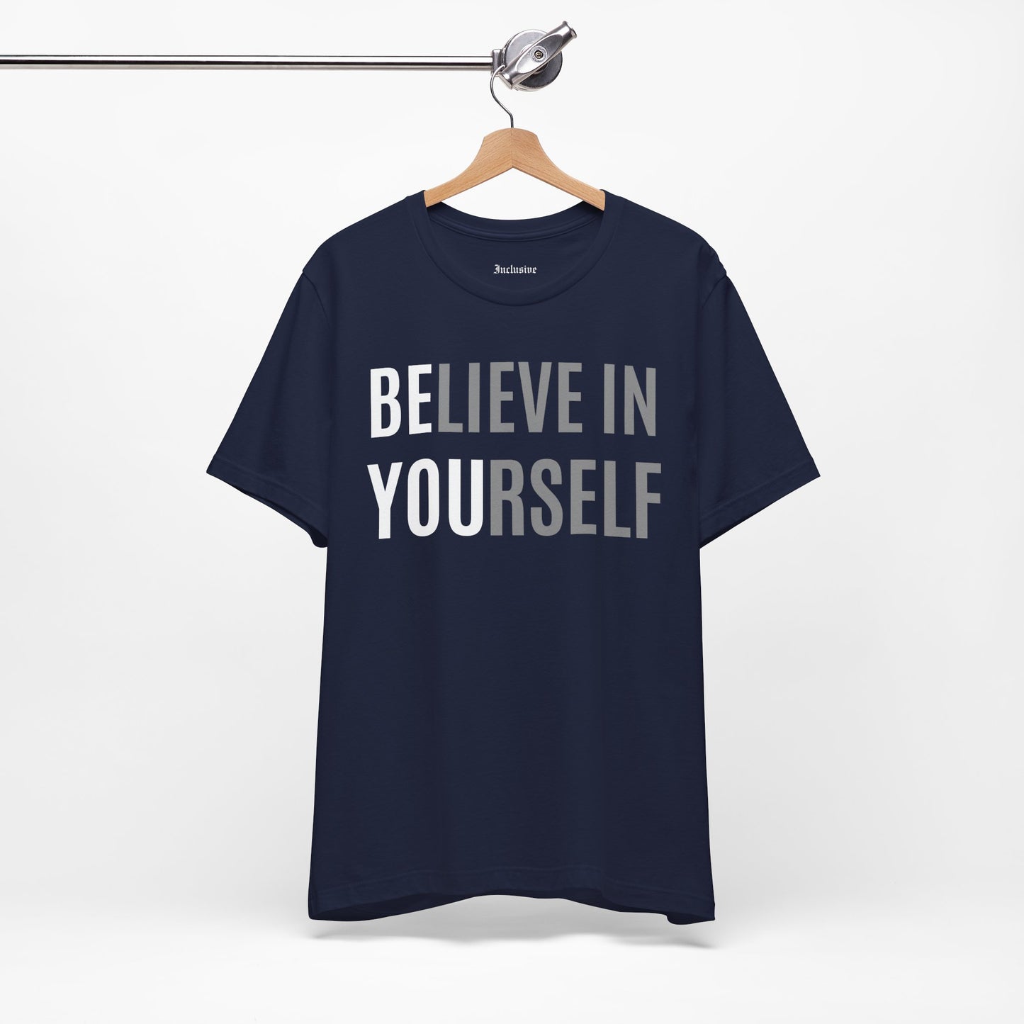Believe In Yourself Inspirational Tee — Motivational Graphic T-Shirt