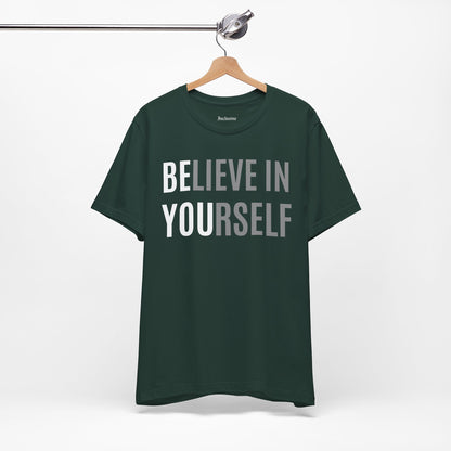 Believe In Yourself Inspirational Tee — Motivational Graphic T-Shirt