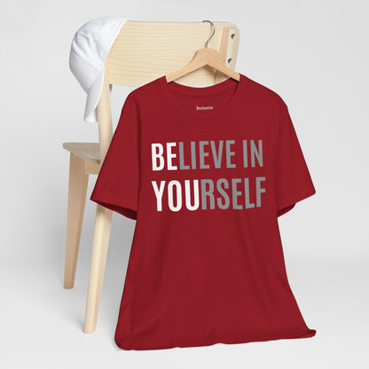Believe In Yourself Inspirational Tee — Motivational Graphic T-Shirt