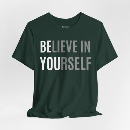 Believe In Yourself Inspirational Tee — Motivational Graphic T-Shirt