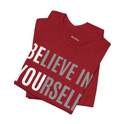 Believe In Yourself Inspirational Tee — Motivational Graphic T-Shirt