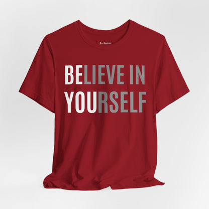 Believe In Yourself Inspirational Tee — Motivational Graphic T-Shirt